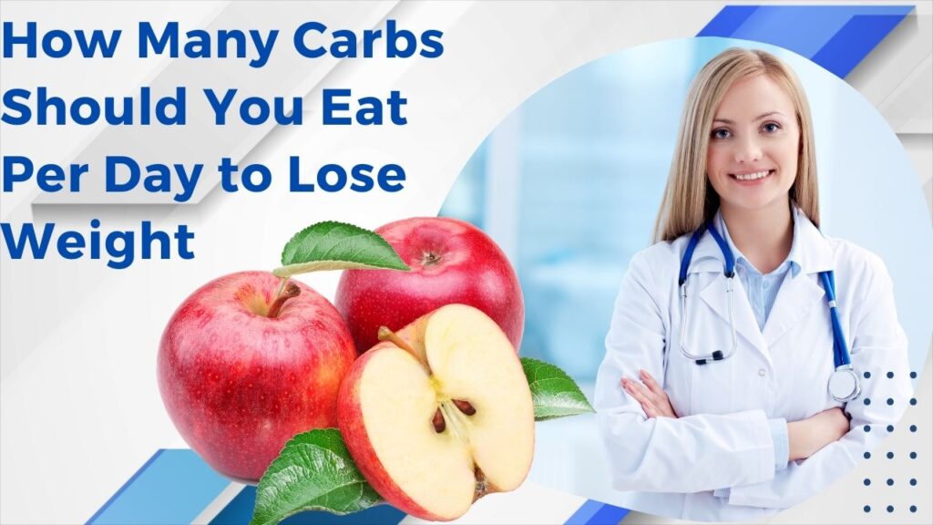 How Many Carbs Should You Eat Per Day to Lose Weight